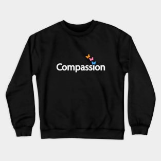 Compassion being compassionate artsy Crewneck Sweatshirt